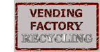 Vending Factory Recycling